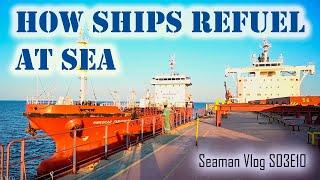 Bunkering : Refueling Ships at Sea |  Seaman Vlog S03E10 Chief MAKOi