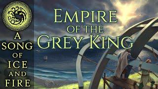 Empire of the Grey King - Secret PreHistory of the Ironborn - Song of Ice and Fire - Game of Thrones