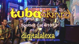 Tuba Skinny  - "How Do They Do It That Way" - Spotted Cat 4/10/12  -with Jonathan and Ewan Bleach