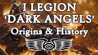 I Legion 'Dark Angels': Origins & History (Warhammer & Horus Heresy Lore)