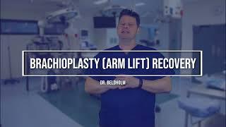 Navigating Through Brachioplasty Recovery: Expert Insights from Dr. Bernard Beldholm