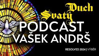 #04 Podcast o Duchu Svatém - Vašek Andrš | Resolved 2024 - výběr