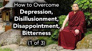 How to Overcome Depression, Disillusionment, Disappointment, Bitterness (1 of 3) (with subtitles)