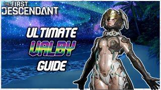 How To Properly Build Ultimate Valby | Best Build & Farm Route | The First Descendant