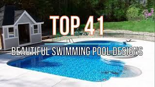 41 BEAUTIFUL SWIMMING POOL DESIGNS | MOST INSPIRING POOL IDEAS