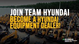 Become a Hyundai Construction Equipment Americas Dealer