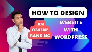 How to Design an Online Banking Website with WordPress