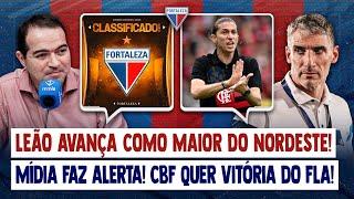  ATROPELO! FORTALEZA AVANÇA COMO MAIOR DO NORDESTE! MÍDIA FAZ ALERTA! CBF QUER VITÓRIA DO FLAMENGO!