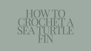 How to crochet a sea turtle fin