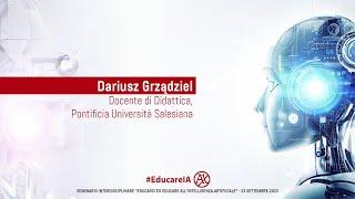 Intervento del prof. Dariusz Grządziel - [Educarci ed educare all'intelligenza artificiale]