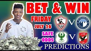 Football Prediction Today 26-07-2024 |  Betting tips Today | Safe investments