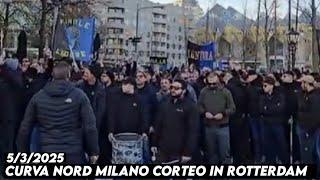 CURVA NORD MILANO CORTEO IN ROTTERDAM || Feyenoord Rotterdam vs Inter Milan 5/3/2025