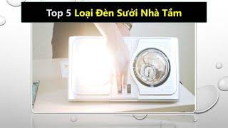 Top 5 loại đèn sưởi nhà tắm tốt nhất, an toàn và tiết kiệm điện năng nhất