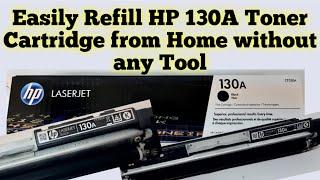 How to Refill HP 130A /CF350A Black Toner Cartridge easily without any Tool