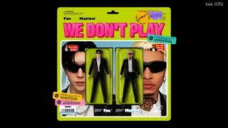 [ENG] Adam Fan 范丞丞 / MaSiWei 马思唯《WE DON'T PLAY》Lyrics