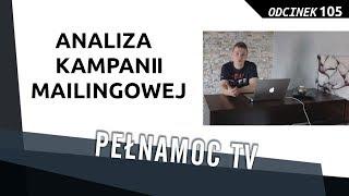 Analiza kampanii mailingowej - KROK PO KROKU! PełnamocTV