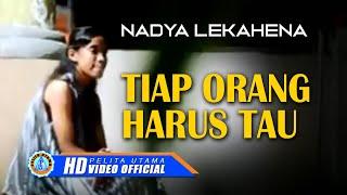 Nadya Lekahena - TIAP ORANG HARUS TAU