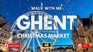 [4K] Ghent Christmas Market Walking Tour | Magical City