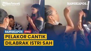 Pelakor Cantik Dilabrak Istri Sah, Minta Uang ke Pelakor