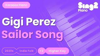 Gigi Perez - Sailor Song (Higher Key) Piano Karaoke