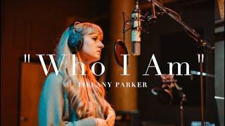 "Who I Am"- Tiffany Parker