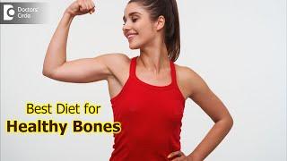 Diet for Healthy Bones | 10 Natural Ways to Build Healthy Bones - Dr. Vinay R  | Doctors' Circle