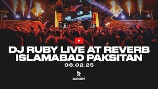 DJ Ruby Live at Reverb, Islamabad Pakistan 08.02.25 | Progressive & Melodic House | Video DJ Mix