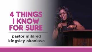 4 Things I Know For Sure | Pastor mildred kingsley okonkwo