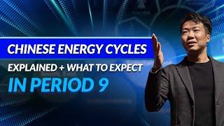 Chinese Energy Cycles Explained + What to expect from Period 9