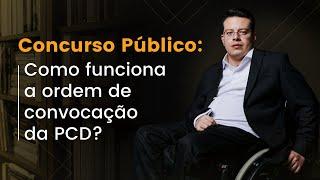 Como funciona a ORDEM DE CONVOCAÇÃO da PcD nos CONCURSOS PUBLICOS?