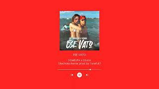 Ese Vato - DOMELIPA x Ozuna (Bachata Remix prod. by Tunefull)