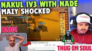 Mazy SHOCKED by NAKUL Epic 1v3 Clutch  THUG Advice For Young Players  Team SouL 