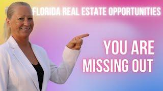 Florida Real Estate Opportunities You Are Missing Out On