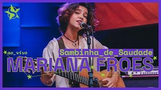 Mariana Froes - Sambinha de Saudade - Ao Vivo no Estúdio Showlivre 2023