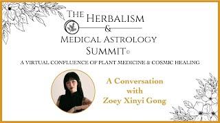 A Conversation with Zoey Xinyi Gong on The Herbalism and Medical Astrology Summit