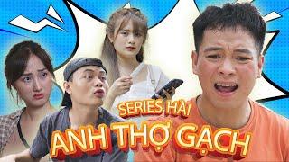 SERIES HÀI | ANH THỢ GẠCH | Tập Full | Thái Dương x Long Hách x Phương Trang x Chung Tũn x Khánh Ly