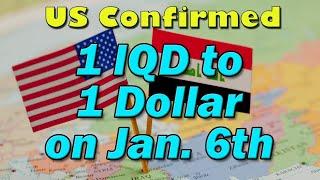 Iraqi Dinar  Finally US Confirmed 1 IQD to 1 Dollar on Jan  6th  Latest IQD RV News Today!