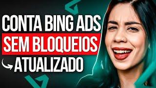 [BING ADS 2024] Como CRIAR CONTA no BING ADS SEM BLOQUEIO - Forma Correta