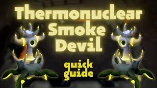 Thermonuclear Smoke Devil Quick Guide | OSRS