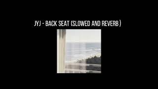 JYJ - Back Seat (𝐬𝐥𝐨𝐰𝐞𝐝 𝐚𝐧𝐝 𝐫𝐞𝐯𝐞𝐫𝐛) x0.9