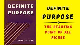 Definite Purpose: The Starting Point Of All Riches (Audiobook)