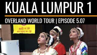 Overland World Tour | Episode 5.07 | Kuala Lumpur 1