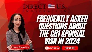 Frequently Asked Questions about the CR1 Spousal Visa in 2024