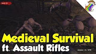 Medieval Survival | With Medieval Assault Rifles of Course!