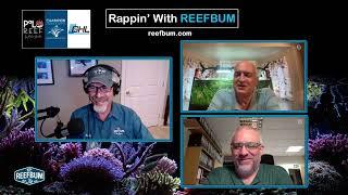 Rappin' With ReefBum: Guests - Claude Schuhmacher & Mike Paletta, Fauna Marin Bolus Method