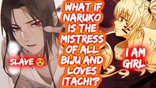 What If Naruko Is The Mistress Of All Biju And Loves Itachi? FULL SERIES The Movie | What If Naruto