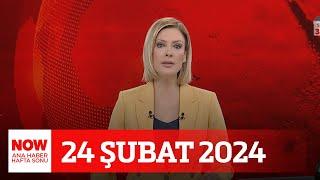 Erdoğan’a pankart şoku... 24 Şubat 2024 Gülbin Tosun ile NOW Ana Haber Hafta Sonu