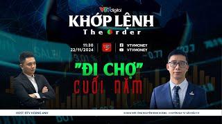 KHỚP LỆNH 22/11/2024: "ĐI CHỢ" CUỐI NĂM