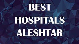 Hospitals & Clinics in Aleshtar, Iran