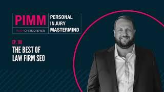 Personal Injury Mastermind - Ep 118:  Law Firm SEO: How to Dominate Google